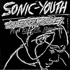 CONFUSION IS SEX + KILL YR. IDOLS