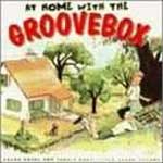 AT HOME WIHT THE GROUVEBOX